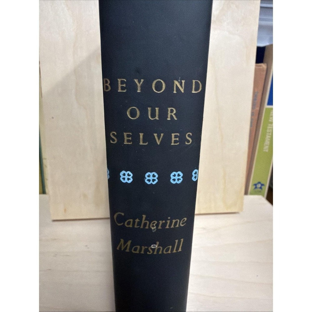 Beyond Our Selves by Catherine Marshall 1961 Hardcover No Dust Cover 1961